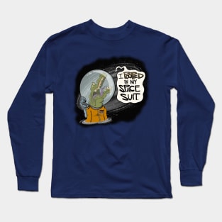 I Pooped in my Spacesuit - redux Long Sleeve T-Shirt